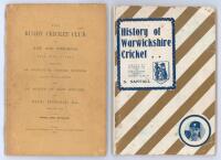 Warwickshire cricket. Two titles. ‘History of Warwickshire Cricket’, Sydney Santall, published by Warwickshire C.C.C. 1911. Original pictorial paper wrappers. Inserted between pp136/7 is a colour leaflet advertising Mitchell & Butlers Ales, and loosely in