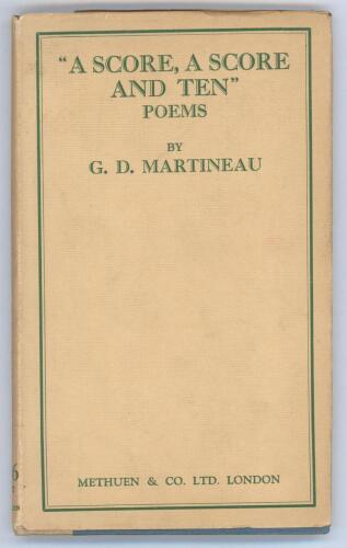 &lsquo;A Score, A Score and Ten. Poems&rsquo;. G.D. Martineau. London 1927. Original hardback with very good dustwrapper. A collection of poetry including a section on &lsquo;Songs of the Crease&rsquo; with nine poems on cricket. To the front end paper is an eight line handwritt