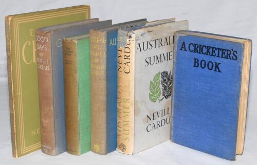 Neville Cardus. Six hardback titles by Cardus, the majority first editions. Titles are &lsquo;A Cricketer&rsquo;s Book&rsquo;, London 1922, with dedication in ink to front end paper from &lsquo;Neville, July 1922&rsquo;. &lsquo;The Summer Game&rsquo;, London 1930. &lsquo;Good Days&rsquo; London 1934. &lsquo;Austra