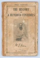 ‘The History of a Hundred Centuries’. W.G. Grace. Edited by W. Yardley. London 1895. Wear and soiling to wrappers, loss to spine paper, front wrapper partially detached, chipping and some small loss to wrapper extremities. Overall in fair condition.