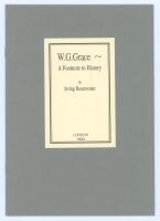 ‘W.G. Grace- A Footnote to History’. Irving Rosenwater. Printed for private circulation, London, October 1994. Limited edition number 32 of fifty copies produced, signed by the author. None were for sale. Very good condition. Sold with two hardback first 