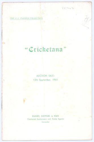 &lsquo;The S.C. Packer Collection. &ldquo;Cricketana&rdquo;&rsquo;. A Catalogue of Cricketana instructed by the Executors of S.C. Packer, deceased. To be sold by Messrs Warner, Sheppard & Wade at 16-18 Halford Street, Leicester on 12th September 1961. Original catalogue for the 
