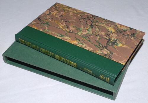 &lsquo;500 Notable Cricket Quotations&rsquo;. Compiled by Irving Rosenwater 1995. Limited deluxe edition signed by the author who has added in his own hand one of the quotations from the book. Limited edition no. 40 of ninety five books produced of which seventy five