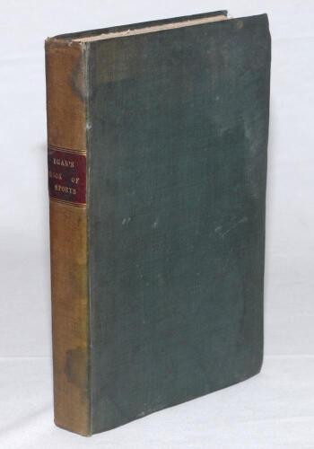 &lsquo;Pierce Egan&rsquo;s Book of Sports, and Mirror of Life&rsquo;. London first edition 1832. Dedicated to George Osbaldestone, Esq. Original green calf binding with gilt title to spine. Good cricket content, pages 337-352. Padwick 1992. Staining to title page and to bo