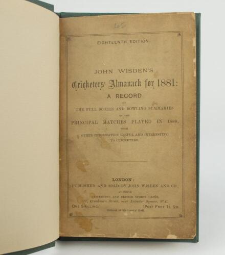 Wisden Cricketers’ Almanack 1881. 18th edition. Bound in dark green boards, with original paper wrappers, with gilt titles to spine. Some soiling and darkening to the wrappers, some wear and chipping to the wrapper extremities, very minor foxing to odd pa