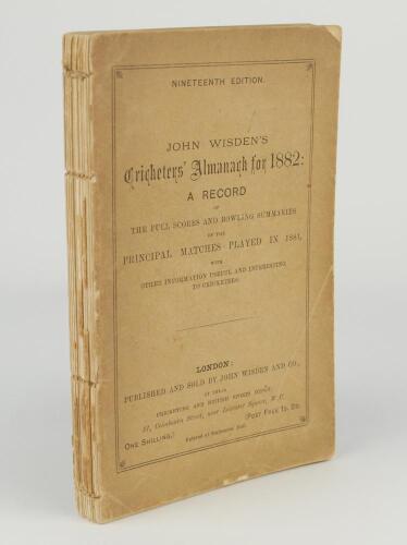Wisden Cricketers&rsquo; Almanack 1882. 19th edition. Original paper wrappers. Breaking to spine, total loss of spine paper and front wrapper and first two pages detached. Minor crease to front wrapper and slight loss to corners of front and rear wrappers, smal