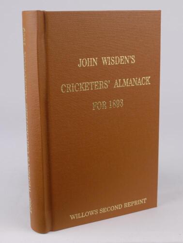 Wisden Cricketers&rsquo; Almanack 1893. Willows second softback reprint (2008) in light brown hardback covers with gilt lettering. Limited edition 244/250. Very good condition