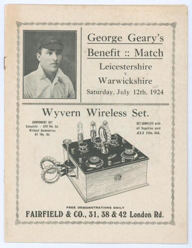 &lsquo;George Geary&rsquo;s Benefit Match&rsquo; 1924. Original 16pp programme for Geary&rsquo;s benefit match, Leicestershire v. Warwickshire, played at Aylestone Road, Leicester, 12th- 15th July 1924. Original paper wrappers. Minor age toning to wrappers, otherwise in very goo
