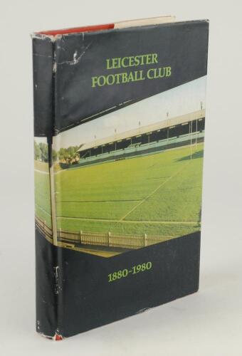 &lsquo;Leicester Rugby Football Club 1880-1980&rsquo;. David Hands 1981. Limited edition of 150 copies printed. Original hardback edition with dustwrapper. Some wear to dustwrapper, good