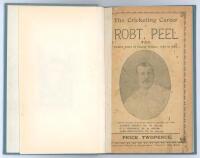 ‘The Cricketing Career of Robert Peel, Y.C.C., Twelve years of County Cricket, 1882 to 1893’. Printed and published by Samuel Stead, Observer Office, Morley 1894. 21pp plus adverts. Original wrappers featuring image of Peel to front wrapper, bound in ligh