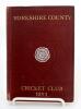 Yorkshire C.C.C. Annual 1893. 1st year of issue. 100pp. Edited by J.B. Wostinholm. J. Robertshaw, Sheffield, printer. Original maroon boards with tooled decoration, titles in gilt to front board with white rose emblem to centre, gilt to page edges. Owners