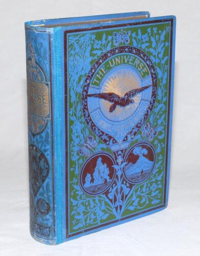 William Gilbert Grace junior. ‘The Universe: or the Infinitely Great and the Infinitely Little’. F.A. Pouchet. Ninth edition, Blackie & Son, Glasgow & London 1888. Original blue cloth with ornate decorative boards and spine. Gilt to all page edges. Presen