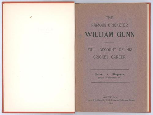 ‘The Famous Cricketer William Gunn, Full Account of his Cricket Career’. Printed and Published by C.H. Richards, Nottingham 1921. 15pp. Bound in red boards, with original wrappers, gilt titles to spine. Good/very good condition