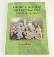 ‘A History of Cricket at Knepp Castle and the Parish of Shipley’ [West Sussex] David Boorman, Published by the Sussex Cricket Museum. Limited edition paperback edition no 38/50, signed by Boorman. VG