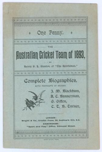 ‘The Australian Cricket Team of 1893’. Henry V.L. Stanton of ‘The Sportsman’. First edition, ‘Sport & Play’, Birmingham 1893. Pre-tour booklet comprising biographies with portraits of Messrs. J.M. Blackham, H.C. Bannerman, G. Giffen and C.T.B. Turner. Ori