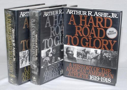 ‘A Hard Road to Glory. A History of the African- American Athlete’. Arthur Ashe, Jr., ‘New Edition’ New York 1993. Three hardback volumes covering the periods ‘1619-1918’, ‘1919-1945’ and ‘Since 1946’. All three with good original dustwrappers. Very good 