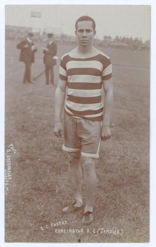 Gerald Claude Eugene ‘G.C.’ Foster. Kingston, Jamaica. Early sepia real photograph postcard of Foster standing full length in running attire, probably 1908. Photograph by George Greenhalgh, Weaste (Salford). Postally unused. Very good condition. Sold with