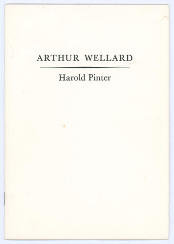 ‘Arthur Wellard 1902-1980. (Somerset, England and Gaieties)’. Harold Pinter. Privately published booklet by the author 1981. 11 pages, frontispiece team portrait of the Gaieties C.C. including Wellard, original stiffened card wrappers, 8vo. This copy of t