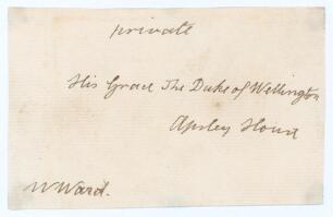William Ward. Surrey, Hampshire & M.C.C. 1810-1845. Signed undated and unstamped (c1830?) free-front envelope to &lsquo;His Grace The Duke of Wellington, Apsley House&rsquo;. Handwritten &lsquo;private&rsquo; to top and signed &lsquo;W. Ward&rsquo; in black ink to the lower left corner. A r