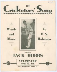 &lsquo;The Cricketers&rsquo; Song. Dedicated to Jack Hobbs&rsquo;. Words and Music by Percy S. Robinson. Published by Sylvester Music Co., London 1934. Original 4pp music score for piano and voice, the front cover features a mono image of Hobbs in batting pose with printed