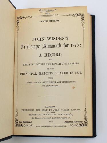 Wisden Cricketers Almanack 1873. 10th edition. Handsomely bound in full black leather, lacking original paper wrappers, with raised bands and title and date in gilt to spine. Pages checked, complete. Odd very minor faults otherwise in good/very good condi