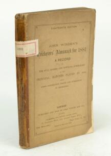 Wisden Cricketers’ Almanack 1881. 18th edition. Original paper wrappers. Some darkening, wear and loss to wrappers, minor loss to the right hand border and lower corner of the front wrapper, very minor loss to the lower border of the rear wrapper. Loss to