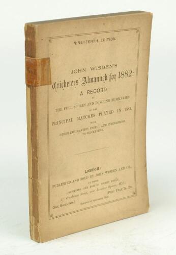 Wisden Cricketers’ Almanack 1882. 19th edition. Original paper wrappers. Some minor darkening to wrappers. Small piece of old tape to the spine of the book and the edge of the wrappers, minor loss of spine paper otherwise in good/very good condition. Rare