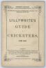 ‘The Guide to Cricketers containing full directions for playing the noble and manly game of Cricket...’ 1854. Compiled and Edited by Frederick Lillywhite. Published by Piper, Spence & Stephenson, Paternoster Row, London 1854. 7th Edition. 8vo. Original pa