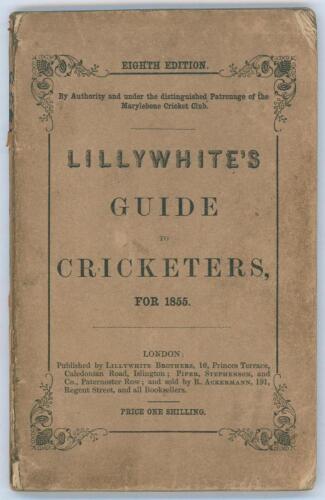 ‘The Guide to Cricketers containing full directions for playing the noble and manly game of Cricket...’ 1855. Compiled and Edited by Frederick Lillywhite. Published by F. Lillywhite and Piper, Spence & Stephenson, Paternoster Row, London 1855. 8th Edition