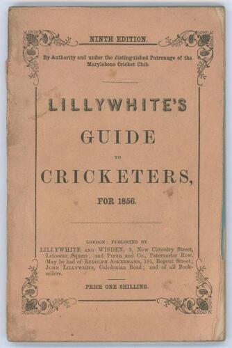 ‘The Guide to Cricketers containing full directions for playing the noble and manly game of Cricket...’ 1856. Compiled and Edited by Frederick Lillywhite. Published by Lillywhite and Wisden, Leicester Square, London 1856. 9th Edition. 8vo. Original paper 