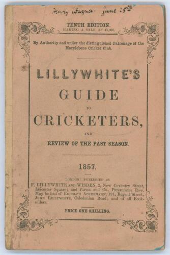 ‘The Guide to Cricketers containing full directions for playing the noble and manly game of Cricket...’ 1857. Compiled and Edited by Frederick Lillywhite. Published by Lillywhite and Wisden, Leicester Square, London 1857. 10th Edition. 8vo. Original paper