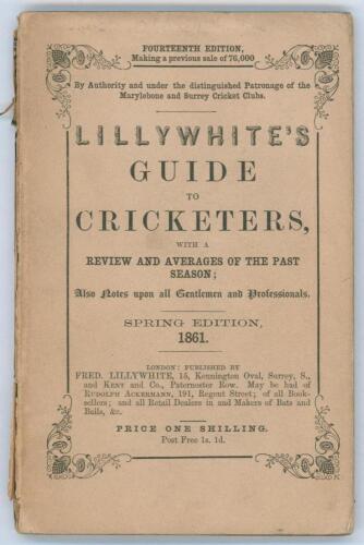 ‘The Guide to Cricketers containing full directions for playing the noble and manly game of Cricket... with an appendix for the Spring Edition’ 1861. Compiled and Edited by Frederick Lillywhite. Published by Fred. Lillywhite, Kennington Oval, London 1861.