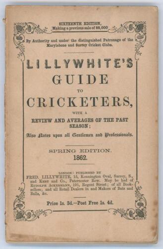 ‘The Guide to Cricketers containing full directions for playing the noble and manly game of Cricket... with an appendix for the Spring Edition’ 1862. Compiled and Edited by Frederick Lillywhite. Published by Fred. Lillywhite, Kennington Oval, London 1862.