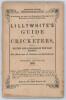 ‘The Guide to Cricketers containing full directions for playing the noble and manly game of Cricket... with an appendix for the Spring Edition’ 1862. Compiled and Edited by Frederick Lillywhite. Published by Fred. Lillywhite, Kennington Oval, London 1862.