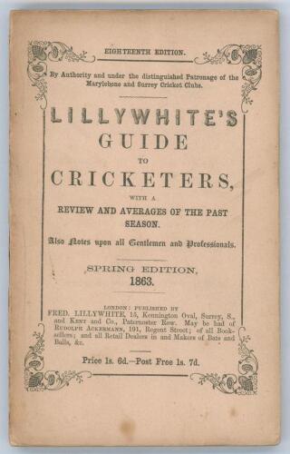 ‘The Guide to Cricketers containing full directions for playing the noble and manly game of Cricket... with an appendix for the Spring Edition’ 1863. Compiled and Edited by Frederick Lillywhite. Published by Fred. Lillywhite, Kennington Oval, London 1863.