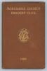 Yorkshire C.C.C. Annual 1899. 7th year of issue. 165pp plus ‘Notes’ pages as issued. Edited by J.B. Wostinholm and H.H. Stones. J. Robertshaw, Sheffield, printer. Original brown boards with titles in gilt to front board and spine and gilt ‘Y.C.C.C.’ emble