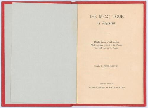 ‘The M.C.C. Tour in Argentina’ 1912. Compiled by James McGough. Printed and published by The British Printery, Buenos Aires. Bound in red cloth, lacking original wrappers. Post tour brochure with 24 pages. Previously sold by Christies 24th June 2003. Padw