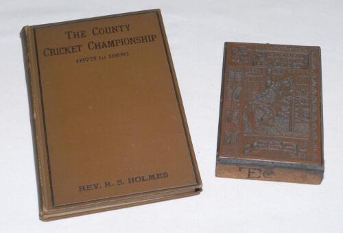 ‘The County Cricket Championship 1873 to 1896’. R.S. Holmes. Arrowsmith, Bristol 1897. Original brown cloth with title to front and gilt to spine. An early survey of the County Championship. This was the author’s personal copy with his rarely seen bookpla