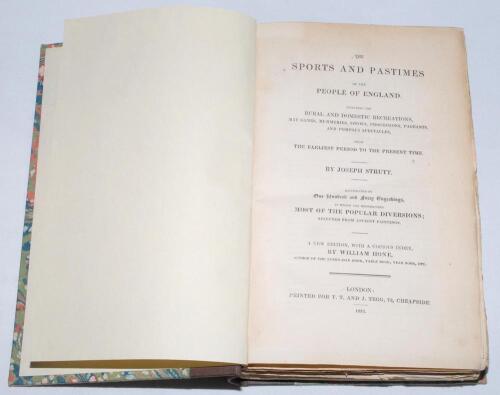 ‘The Sports and Pastimes of the People of England... Rural and Domestic Recreations.... from the earliest period to the present time’. Joseph Strutt. New edition by William Hone. London 1833. Nicely bound in mottled boards, uncut pages. Good condition