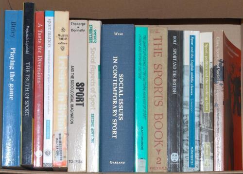 Sport and social history. A selection of fourteen modern academic softback (two hardback) titles. Subjects include social and class issues in sport, politics, sport, leisure and popular culture, the history of sport in Georgian England etc. Authors/ edito