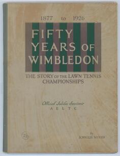 ‘Fifty Years of Wimbledon 1877-1926’. The story of the Lawn Tennis Championships’. A. Wallis Myers. Published by ‘The Field’ for the All England Lawn Tennis & Croquet Club 1926. Official Jubilee Souvenir. Stiff card covers, with order form for further cop