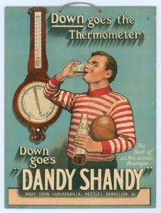 ‘Down goes the Thermometer!. ‘Down Goes Dandy Shandy’. Attractive original chromolithograph advertising showcard for Dandy Shandy, featuring a rugby player, wearing a red and white striped jersey, holding a ball whilst drinking a glass of the drink with t