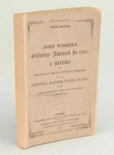 Wisden Cricketers’ Almanack 1873. 10th edition. Replica wrappers and spine paper, original wrappers laid down to front and back. Slightly irregular trim to top page edges otherwise in good condition. Pages checked, complete. Rare