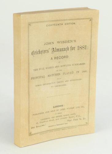 Wisden Cricketers’ Almanack 1881. 18th edition. Replica front and rear wrappers and spine paper. Good condition