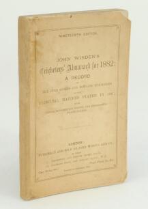 Wisden Cricketers’ Almanack 1882. 19th edition. Original paper wrappers, neat replica spine. Some soiling and wear to both wrappers, small corner loss to front and rear wrapper, occasional light foxing otherwise in good/very good condition