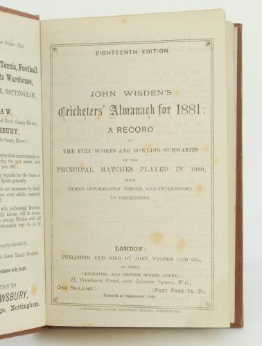 Wisden Cricketers’ Almanack 1881. 18th edition. Bound in brown boards, lacking original paper wrappers, with gilt titles to spine. Minor foxing otherwise in very good condition. Pages checked, book complete