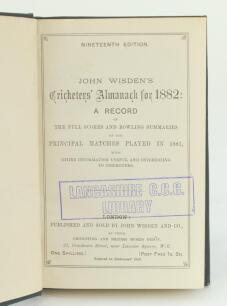 Wisden Cricketers’ Almanack 1882. 19th edition. Bound in blue/green boards, lacking original paper wrappers, with gilt titles to spine. Lacking front and rear advertising pages otherwise in good/very good condition. Former Lancashire C.C.C. library editio