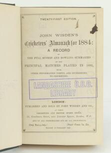 Wisden Cricketers’ Almanack 1884. 21st edition. Bound in blue/green boards, lacking original paper wrappers, with gilt titles to spine. Lacking front and rear advertising pages, ink mark to title page otherwise in good/very good condition. Former Lancashi