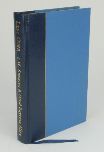 &lsquo;Last Over&rsquo;. E.W. Swanton and David Rayvern Allen. Richard Cohen Books, London, 1996. Limited edition quarter leather bound copy with gilt to all edges by Boundary Books. Limited edition of 90 copies, this being copy 62. Signed to the limitation page by S