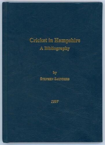 &lsquo;Cricket in Hampshire&rsquo;. Stephen Saunders. Privately published 1997. Original navy cloth with gilt titles to front and spine. 30pp. Limited edition of only thirty copies, this being number 24. Signed to the limitation page by Saunders. Very good condition.